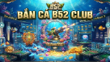 Картинка комикс Bắn Cá B52 Club - Đại Sảnh Săn Hũ Đổi Thưởng Đại Chiến 3D 2026