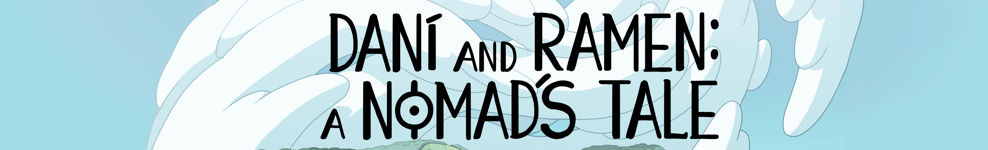 Дени и Рамен: Сказание Кочевника [Dani and Ramen: A Nomad’s Tale]