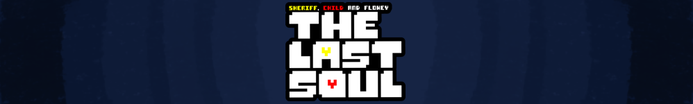 The Last Soul (Sheriff, Child and Flowey)