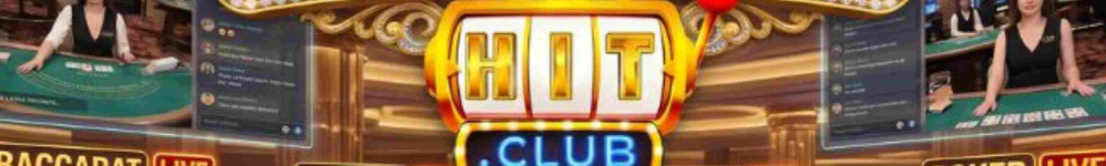 Casino Hitclub – Sòng Bạc Trực Tiếp Uy Tín Số 1 Tại Việt Nam