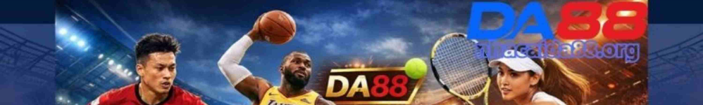 Thể Thao DA88 - Đỉnh Cao Sân Chơi Bóng Đá, Odds Khủng 2026