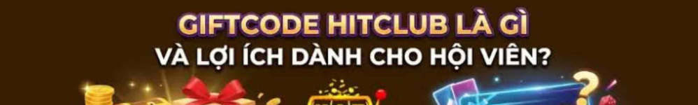 Điều Khoản Sử Dụng Giftcode Hitclub - Quy Định Nhận Thưởng 2026