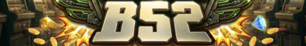 Nổ Hũ B52 Club - Sảnh Slot Game Đổi Thưởng Jackpot Khổng Lồ 2026