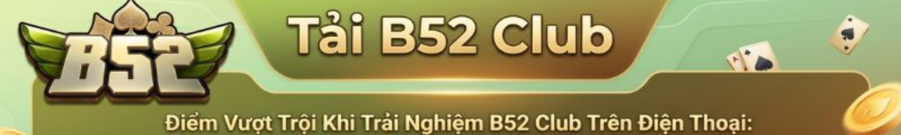 Tải B52 Club 2026 - Hướng Dẫn Tải App Android & iOS 1 Phút
