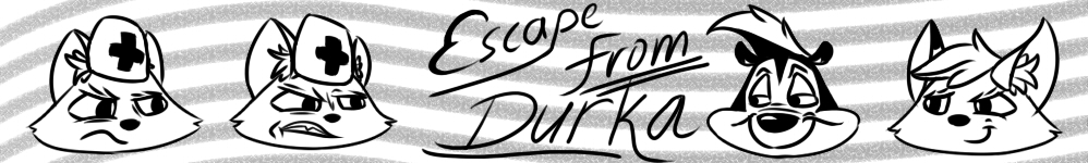 Escape from durka