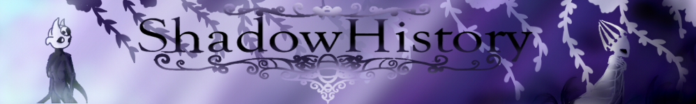 Hollow Knight - Shadow History